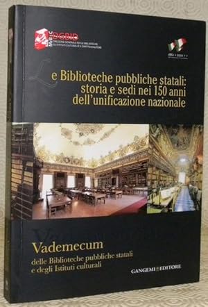 Bild des Verkufers fr Le Biblioteche pubbliche statali: storia e sedi nei 150 anni dell'unificazione nazionale. Vademecum delle Biblioteche pubbliche statali e degli Istituto culturali. zum Verkauf von Bouquinerie du Varis