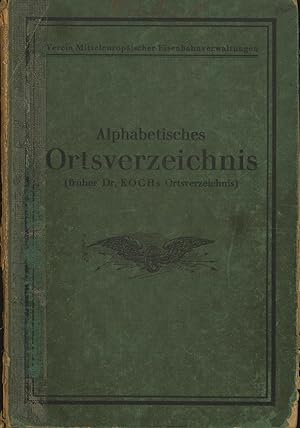 Imagen del vendedor de Ortsverzeichnis, frher Dr. Kochs Ortsverzeichnis.,Verein mitteleuropischer Eisenbahnverwaltungen., a la venta por Antiquariat Kastanienhof