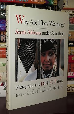 Imagen del vendedor de WHY ARE THEY WEEPING? South Africans under Apartheid a la venta por Rare Book Cellar