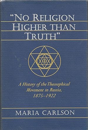 Seller image for No Religion Higher Than Truth" - A History of the Theosophical Movement in Russia 1875-1922 for sale by Chaucer Head Bookshop, Stratford on Avon