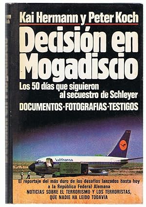 Immagine del venditore per DECISIN EN MOGADISCIO. Los 50 das que siguieron al secuestro de Schleyer. venduto da Librera Torren de Rueda