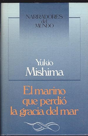 Imagen del vendedor de EL MARINO QUE PERDIO LA GRACIA DEL MAR colecc narradores del Mundo a la venta por CALLE 59  Libros