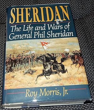 Immagine del venditore per Sheridan: The Life and Wars of General Phil Sheridan. venduto da The Bookstall