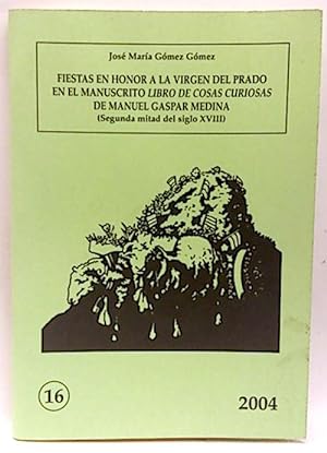 Fiestas En Honor A La Virgen Del Prado En El Manuscrito Libro De Cosas Curiosas De Manuel Gaspar Med