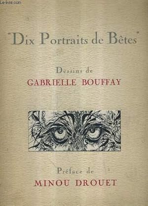 Bild des Verkufers fr DIX PORTRAITS DE BETES / DESSINS DE GABRIELLE BOUFFAY. zum Verkauf von Le-Livre