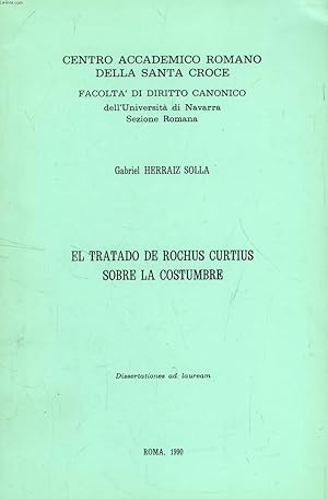 Seller image for EL TRATADO DE ROCHUS CURTIUS SOBRE LA COSTUMBRE for sale by Le-Livre