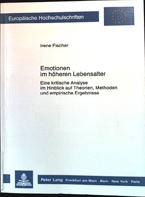 Imagen del vendedor de Emotionen im hheren Lebensalter : e. krit. Analyse im Hinblick auf Theorien, Methoden u. empir. Ergebnisse. Europische Hochschulschriften. Reihe VI. Psychologie. Bd./Vol.250. a la venta por books4less (Versandantiquariat Petra Gros GmbH & Co. KG)