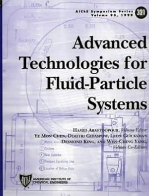 Seller image for Advanced Technologies for Fluid-Particle Systems.; (AIChIE Symposium Series, Volume 95, 321.) for sale by J. HOOD, BOOKSELLERS,    ABAA/ILAB