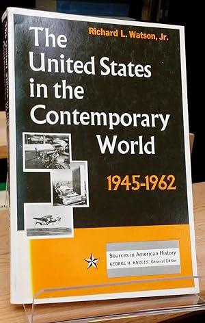 Seller image for The United States in the Contemporary World , 1945-1962 for sale by Stephen Peterson, Bookseller