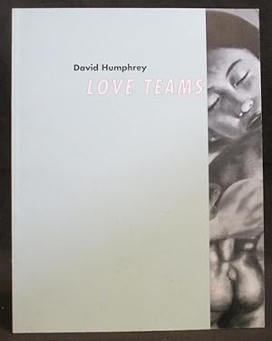 Imagen del vendedor de David Humphrey : Love Teams : Paintings 1996-1997 a la venta por Exquisite Corpse Booksellers