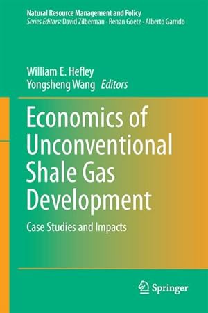 Bild des Verkufers fr Economics of Unconventional Shale Gas Development : Case Studies and Impacts zum Verkauf von AHA-BUCH GmbH