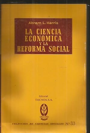 Seller image for CIENCIA ECONOMICA Y LA REFORMA SOCIAL - LA for sale by Desvn del Libro / Desvan del Libro, SL