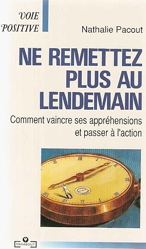 Ne remettez plus au lendemain