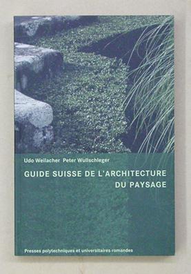 Guide suisse de l?architecture du paysage.
