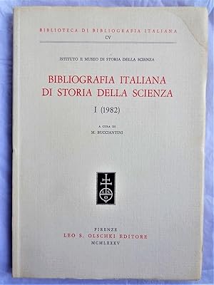 BIBLIOGRAFIA ITALIANA DI STORIA DELLA SCIENZA I (1982) a cura di M. Bucciantini