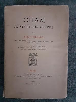 Seller image for CHAM, SA VIE ET SON OEUVRE. Lettre-prface d Alexandre Dumas fils. Eau-forte de Le Rat, d aprs Yvon, hliogravure d aprs Gustave Dor, fac-simil d aquarelles et de dessins for sale by Librairie Sainte-Marie