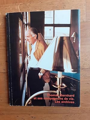 Seller image for THOMAS BERNHARD ET SES COMPAGNONS DE VIE. Les archives. for sale by Librairie Sainte-Marie