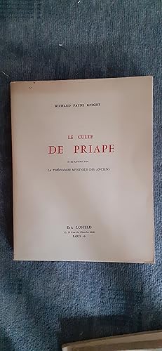 Imagen del vendedor de LE CULTE DE PRIAPE et ses rapports avec la thologie mystique des anciens. Suivi d un essai sur le culte des pouvoirs gnrateurs durant le moyen age. Traduit de l anglais. a la venta por Librairie Sainte-Marie