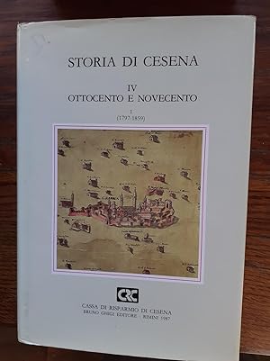 Seller image for STORIA DI CESENA. IV. Ottocento e Novecento. 1. (1797-1859). for sale by Librairie Sainte-Marie