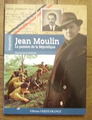 Seller image for Jean Moulin La passion de la rpublique for sale by Bonnaud Claude