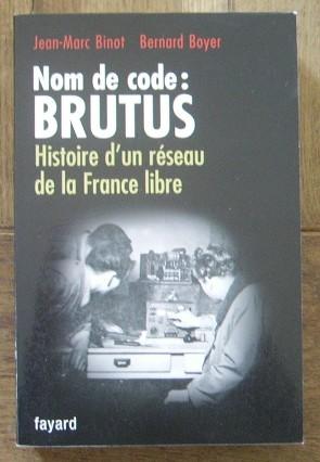 Seller image for Nom de code : Brutus. Histoire d'un rseau de la France libre. for sale by Bonnaud Claude