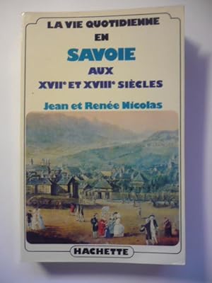 La vie quotidienne en Savoie aux XVIIe et XVIII siècles