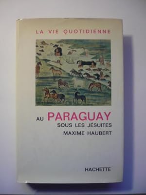 Imagen del vendedor de La vie quotidienne au Paraguay sous les jsuites a la venta por D'un livre  l'autre