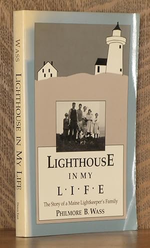 Seller image for LIGHTHOUSE IN MY LIFE, THE STORY OF A MAINE LIGHTKEEPER'S FAMILY for sale by Andre Strong Bookseller