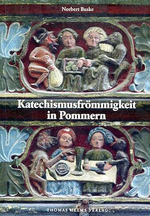 Seller image for Katechismusfrmmigkeit in Pommern. Sptmittelalterliche niederdeutsche Reimfassungen der Zehn Gebote aus dem Bereich des pommerschen Bistums Cammin und die in Pommern gltigen Fassungen von Martin Luthers Kleinem Katechismus ( Beitrge zur pommerschen Landes-, Kirchen- und Kunstgeschichte 7 - De Kennung, Beiheft 12). for sale by Antiquariat & Buchhandlung Rose