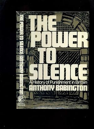 The Power to Silence: a History of Punishment in Britain