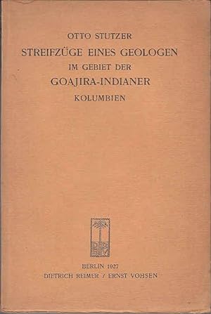 Seller image for Streifzge eines Geologen im Gebiet der Goajira-Indianer Kolumbien. for sale by Antiquariat Carl Wegner