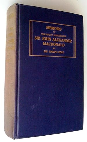 Seller image for Memoirs of the Right Honorable Sir John Alexander Macdonald G.C.B., First Prime Minister of the Dominion of Canada for sale by Claudine Bouvier