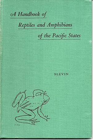 Seller image for A Handbook Of Reptiles And Amphibians Of The Pacific States for sale by Save The Last Book For Me (IOBA Member)