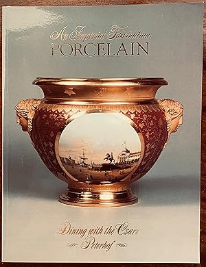 Seller image for An Imperial Fascination: Porcelain Dining with the Czars Peterhof an Exhibition of Services From the Russian Imperial Palaces for sale by Hayden & Fandetta Rare Books   ABAA/ILAB