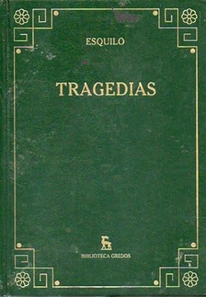 Seller image for TRAGEDIAS. Introduccin general de Francisco Rodrguez Aradros. Traduccin y notas de B. Perea. LOS PERSAS / LOS SIETE CONTRA TEBAS / LOS SUPLICANTES / AGAMENN / LAS COFORAS / LAS EUMNIDES / PROMETEO ENCADENADO. for sale by angeles sancha libros