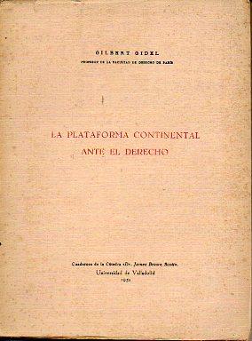 Imagen del vendedor de LA PLATAFORMA CONTINENTAL ANTE EL DERECHO. Trad. Alejandro Herrero. a la venta por angeles sancha libros