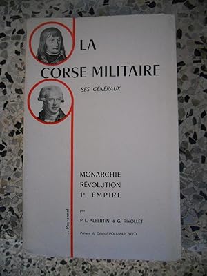 Bild des Verkufers fr La Corse militaire - Ses generaux - Monarchie, Revolution, 1er Empire zum Verkauf von Frederic Delbos