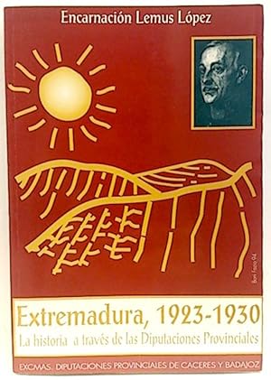 Seller image for Extremadura, 1923-1930: La Historia A Travs De Las Diputaciones Provinciales for sale by SalvaLibros