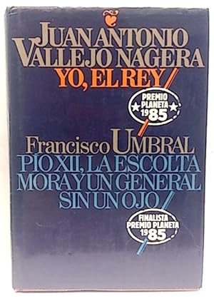 Imagen del vendedor de Yo, El Rey - Po X I I, La Escolta Mora Y Un General Sin Un Ojo a la venta por SalvaLibros