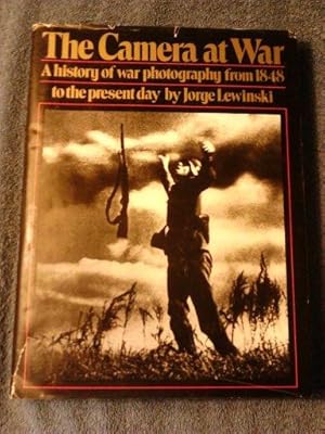 Camera at War: A History of War Photography from 1848 to the Present Day