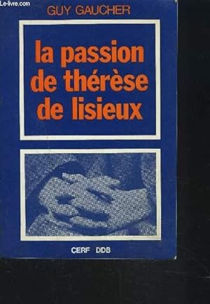 Image du vendeur pour LA PASSION DE THERESE DE LISIEUX - 4 avril-30 septembre 1897 - 3me dition revue et corrige. mis en vente par Le-Livre