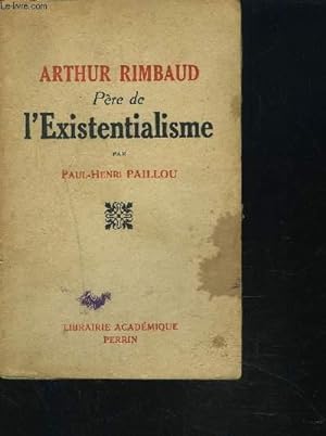 Seller image for ARTHUR RIMBAUD PERE DE L'EXISTENTIALISME for sale by Le-Livre