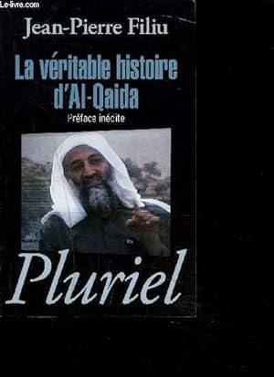 Bild des Verkufers fr LA VERITABLE HISTOIRE D'AL-QAIDA - Prface indite zum Verkauf von Le-Livre