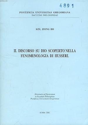 Immagine del venditore per IL DISCORSO SU DIO SCOPERTO NELLA FENOMENOLOGIA DI HUSSERL (DISSERTATIO) venduto da Le-Livre