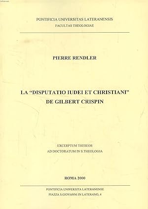 Seller image for LA 'DISPUTATIO IUDEI ET CHRISTIANI' DE GILBERT CRISPIN (EXCERPTUM THESEOS) for sale by Le-Livre