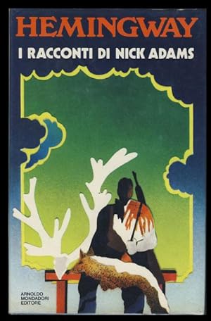 Bild des Verkufers fr I racconti di Nick Adams. (The Nick Adams Stories - Italian Edition) zum Verkauf von Parigi Books, Vintage and Rare
