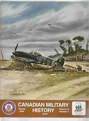 Bild des Verkufers fr Canadian Military History Summer 2006 Volume 15, Number 2 zum Verkauf von Riverwash Books (IOBA)