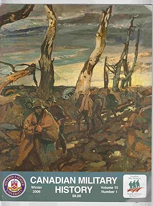Bild des Verkufers fr Canadian Military History Winter 2006 Volume 15, Number 1 zum Verkauf von Riverwash Books (IOBA)