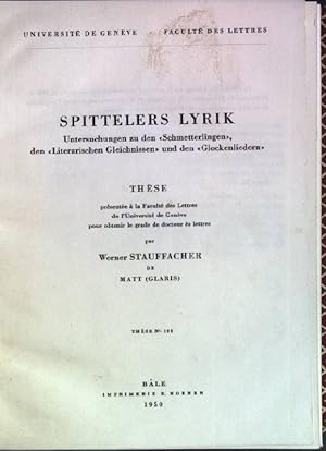 Immagine del venditore per Spittelers Lyrik: Untersuchungen zu den "Schmetterlingen"m den "Literarischen Gleichnissen" und den "Glockenliedern" Universit der Genve; Facult des Lettres; Thse No. 128 venduto da books4less (Versandantiquariat Petra Gros GmbH & Co. KG)