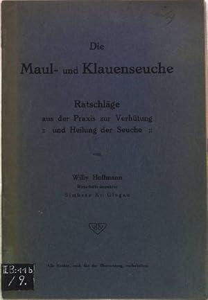 Imagen del vendedor de Die Maul- und Klauenseuche: Ratschlge aus der Praxis zur Verhtung und Heilung der Seuche; a la venta por books4less (Versandantiquariat Petra Gros GmbH & Co. KG)